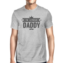 Load image into Gallery viewer, I&#39;m A Proud Daddy Mens Grey Unique Graphic T-Shirt